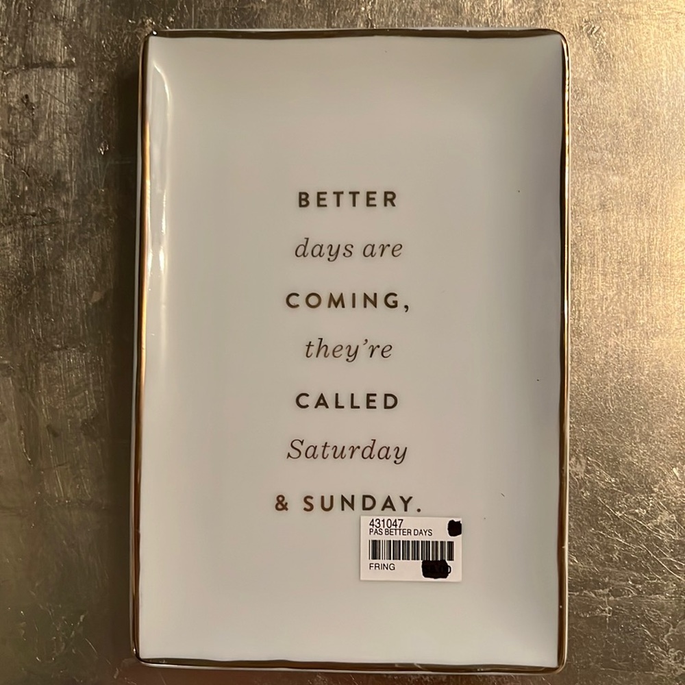 better days are coming… gold metallic lettering/border on ceramic tray-NWT